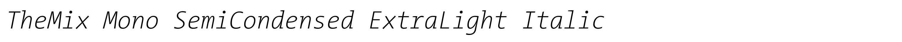 TheMix Mono SemiCondensed ExtraLight Italic